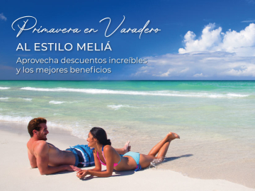 Primavera en Varadero, al estilo Meliá - Ofertas y descuentos para vacaciones en Cuba